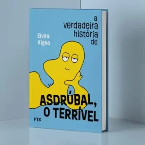 Nova edição de A verdadeira história de Asdrúbal, o terrível, publicada pela editora FTD Educação em 2024. 